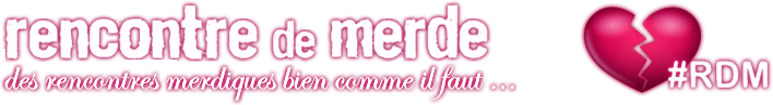 Rencontre De Merde
